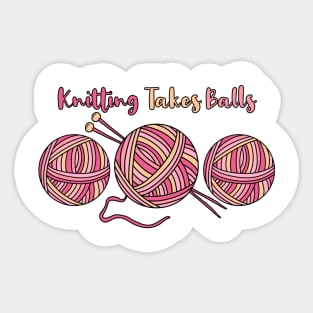 Knitting Takes Balls Sticker